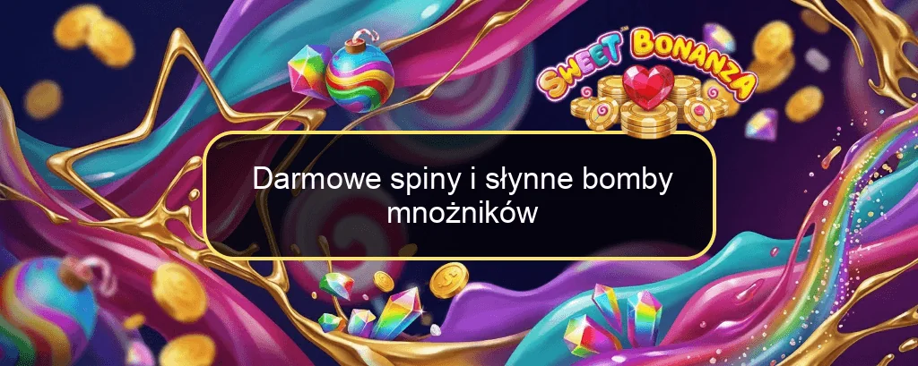 Darmowe spiny i słynne bomby mnożników Darmowe spiny i słynne bomby mnożników
